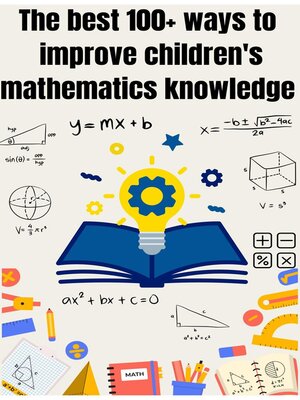 cover image of The best 100+ ways to improve children's mathematics knowledge